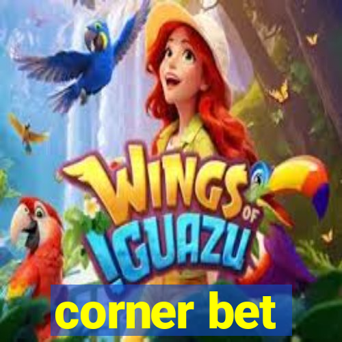 corner bet